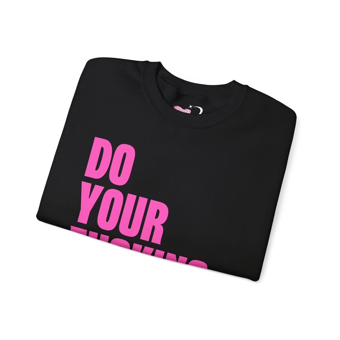 Do Your F*cking Job Crewneck Sweatshirt