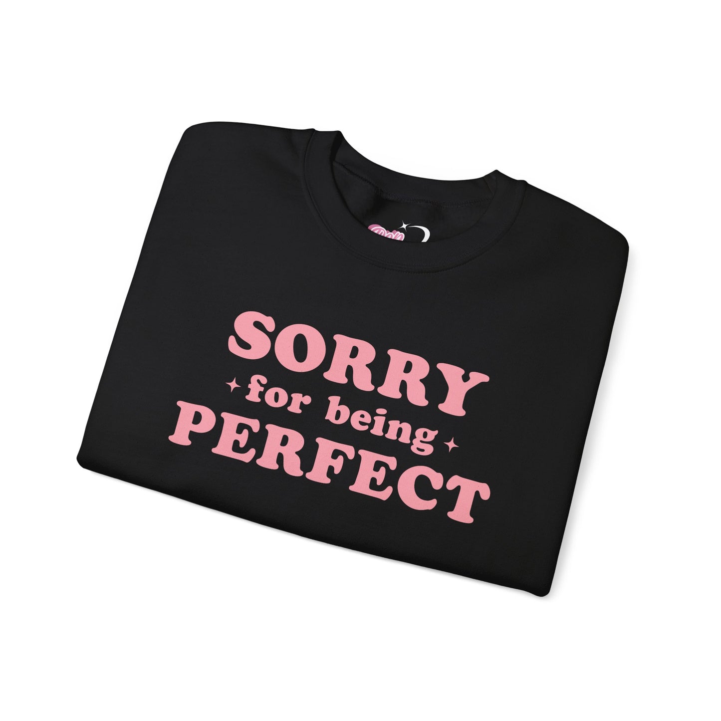 Sorry For Being Perfect Crewneck Sweatshirt