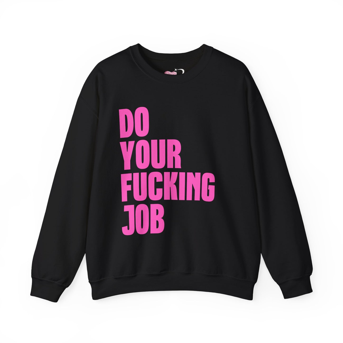 Do Your F*cking Job Crewneck Sweatshirt