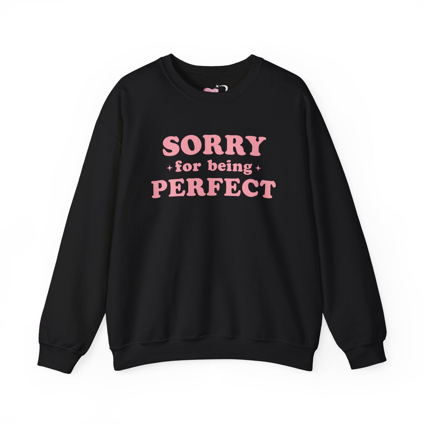 Sorry For Being Perfect Crewneck Sweatshirt