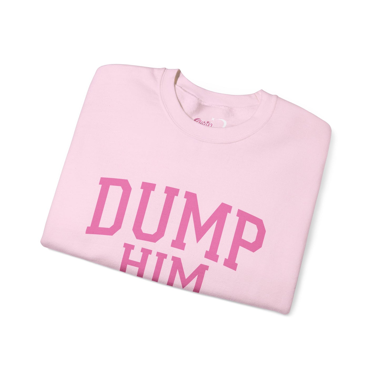 Dump Him Crewneck Sweatshirt
