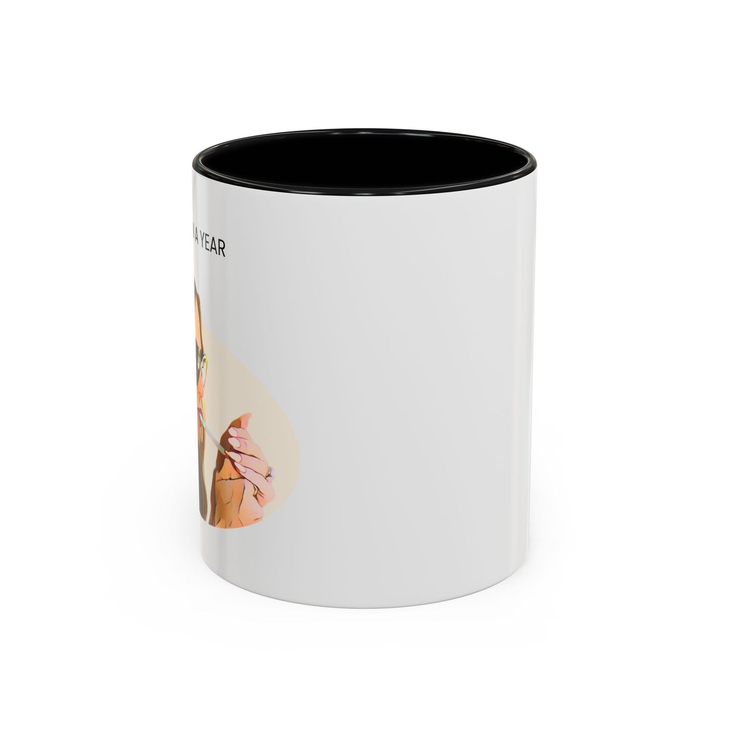 It's Been A Year Coffee Mug (11, 15oz)
