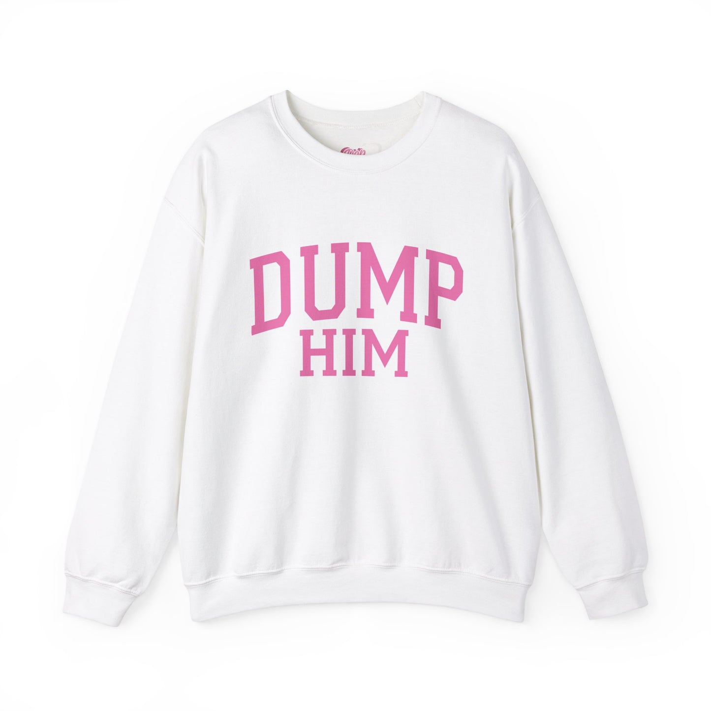 Dump Him Crewneck Sweatshirt