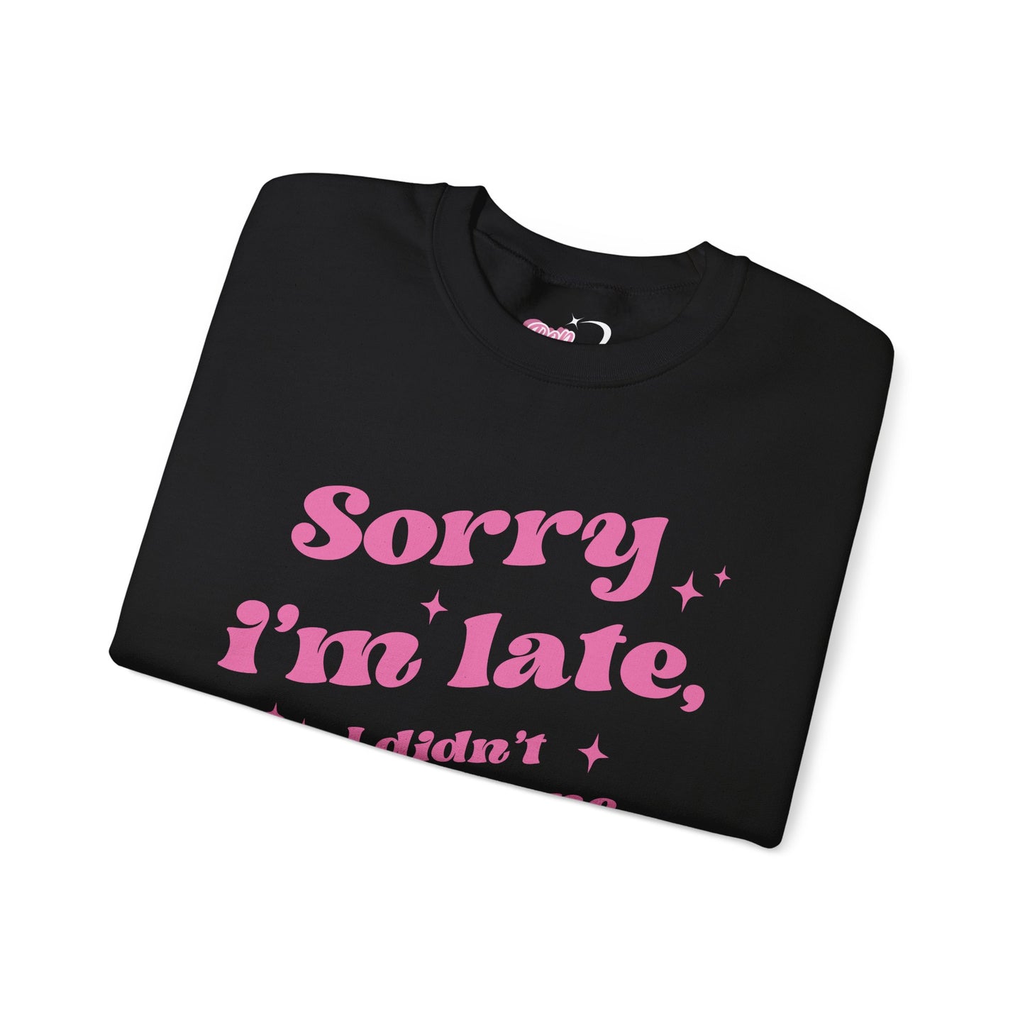 Sorry I'm Late Crewneck Sweatshirt