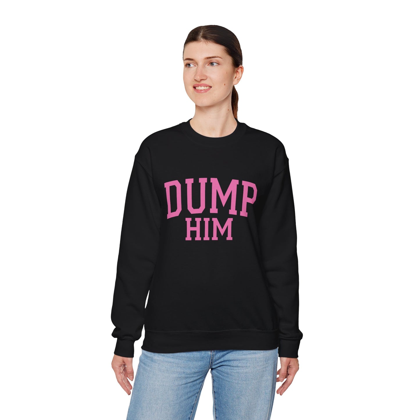 Dump Him Crewneck Sweatshirt