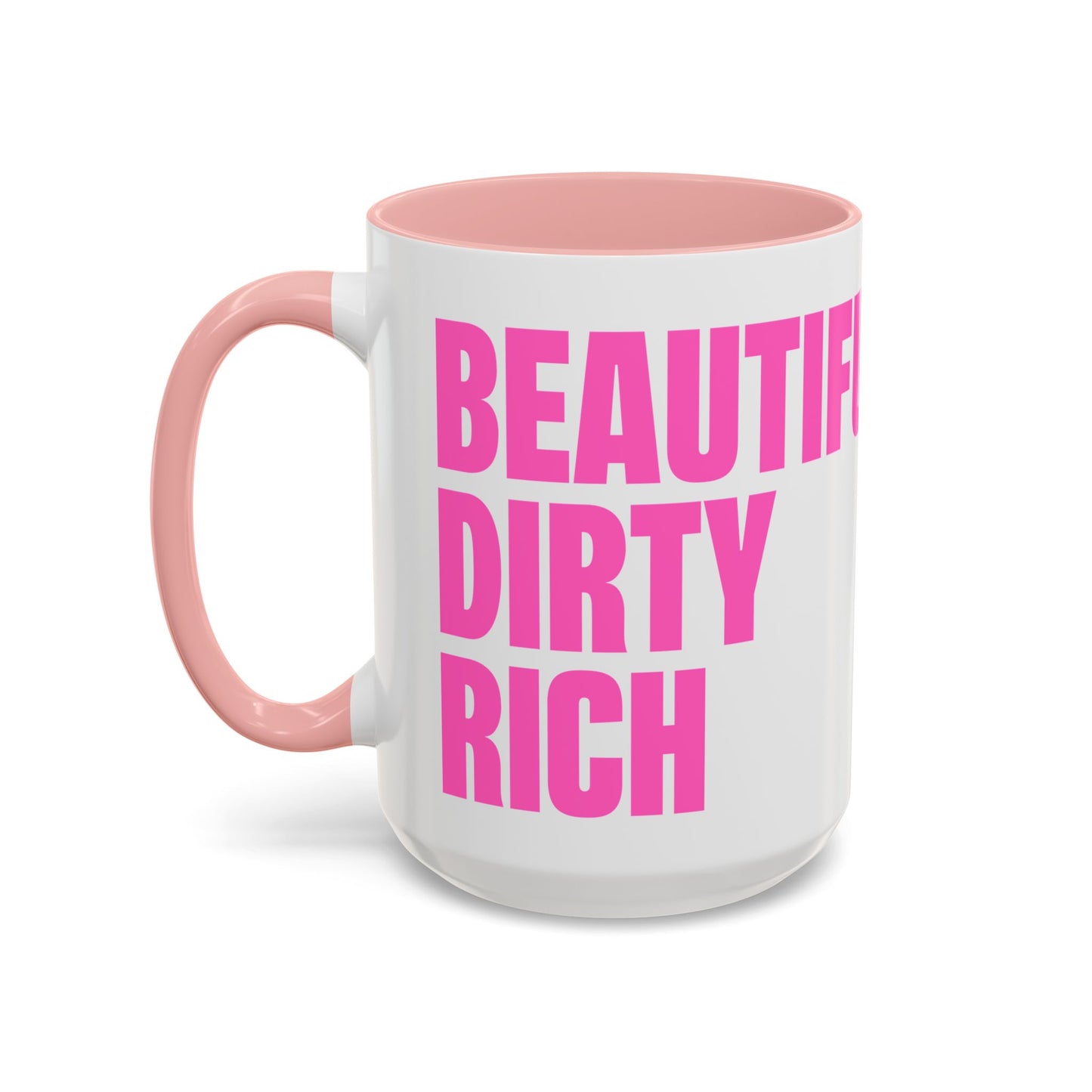 Beautiful Dirty Rich Coffee Mug (11, 15oz)