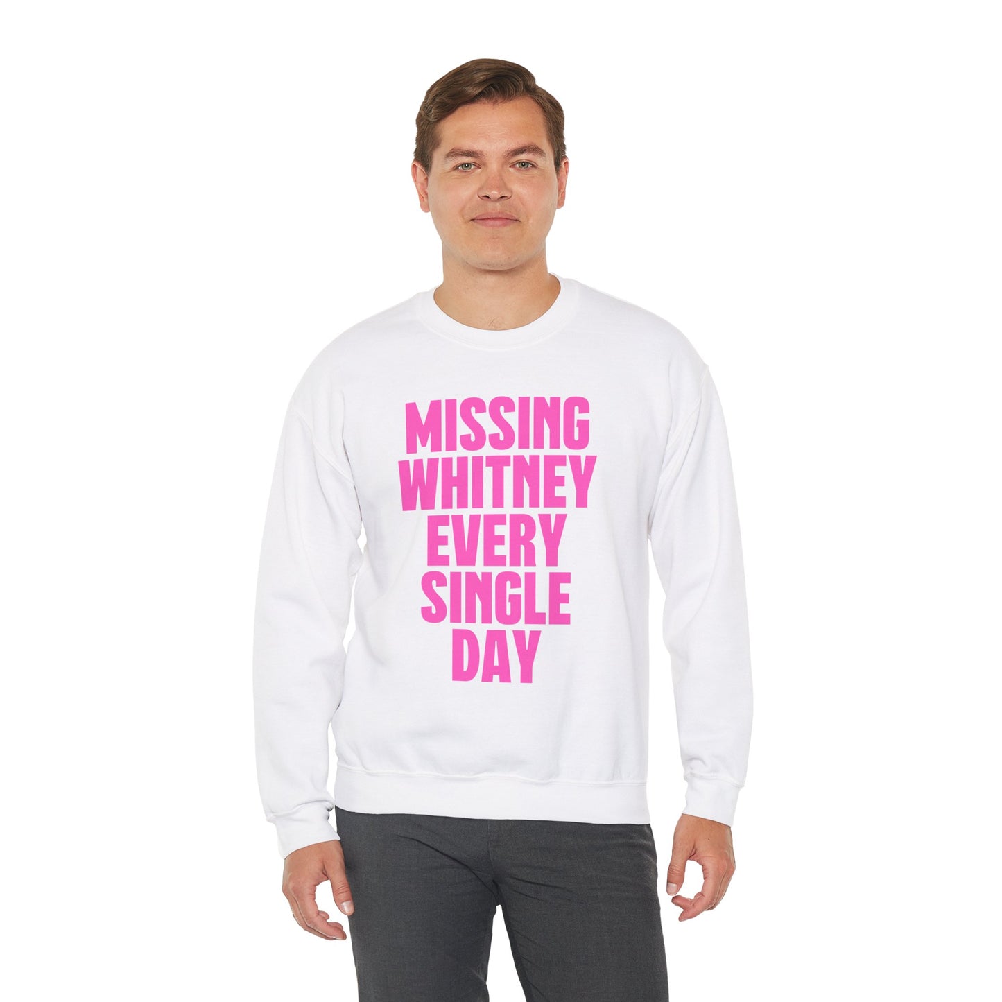 Missing Whitney Every Single Day Crewneck Sweatshirt