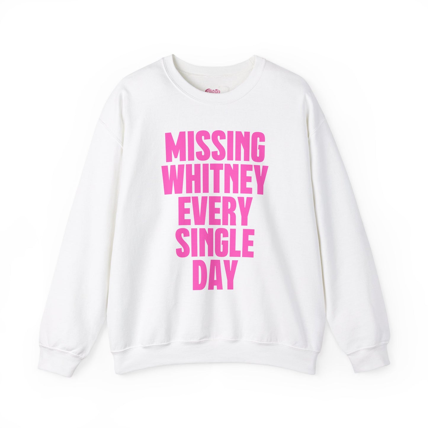 Missing Whitney Every Single Day Crewneck Sweatshirt