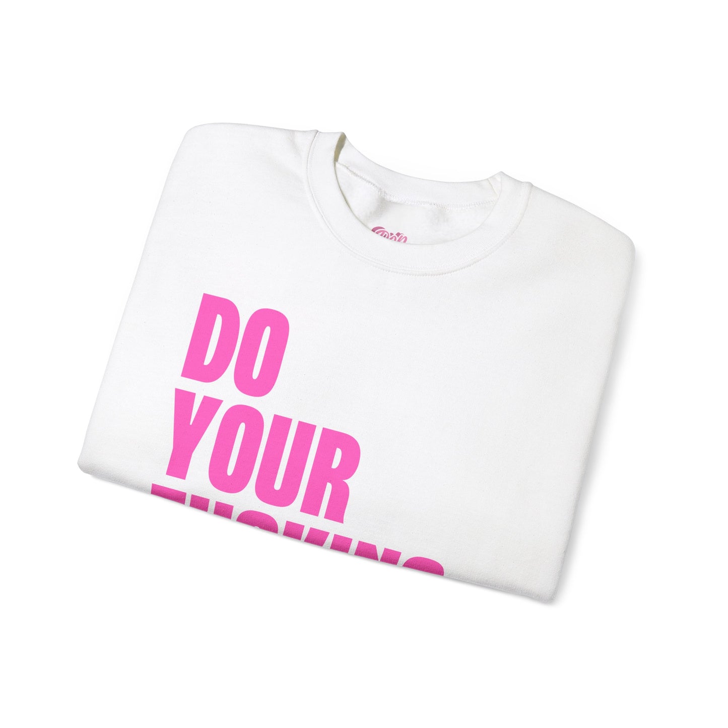 Do Your F*cking Job Crewneck Sweatshirt