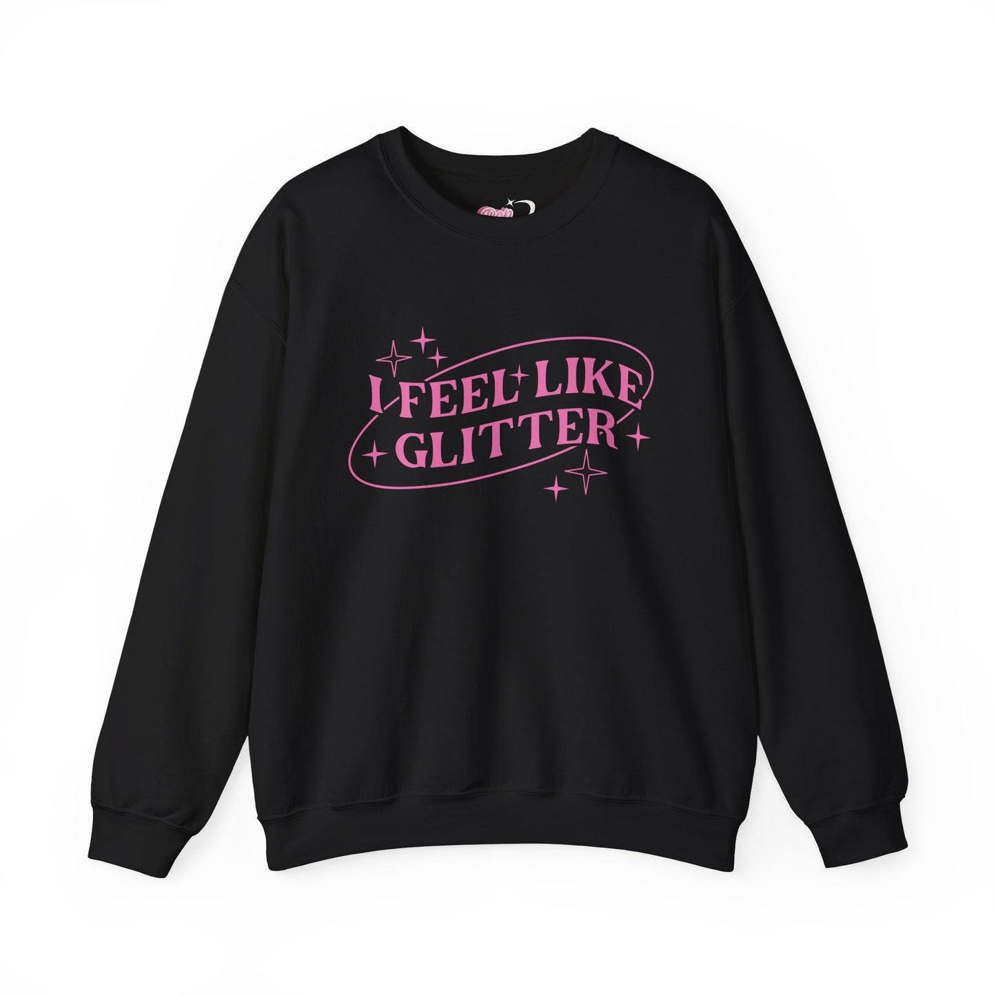 I Feel Like Glitter Crewneck Sweatshirt