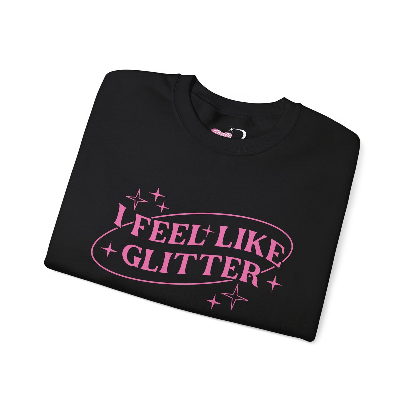 I Feel Like Glitter Crewneck Sweatshirt