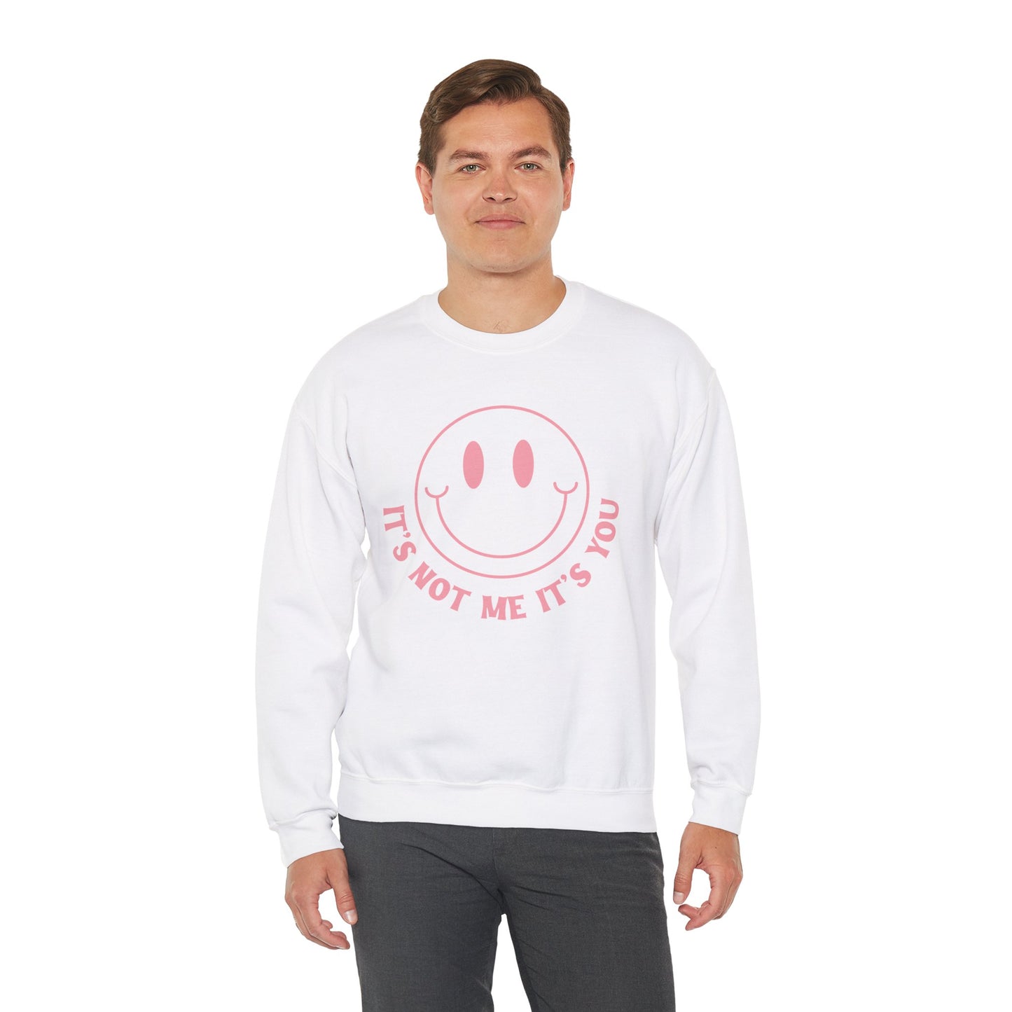 It's Not Me, It's You Crewneck Sweatshirt
