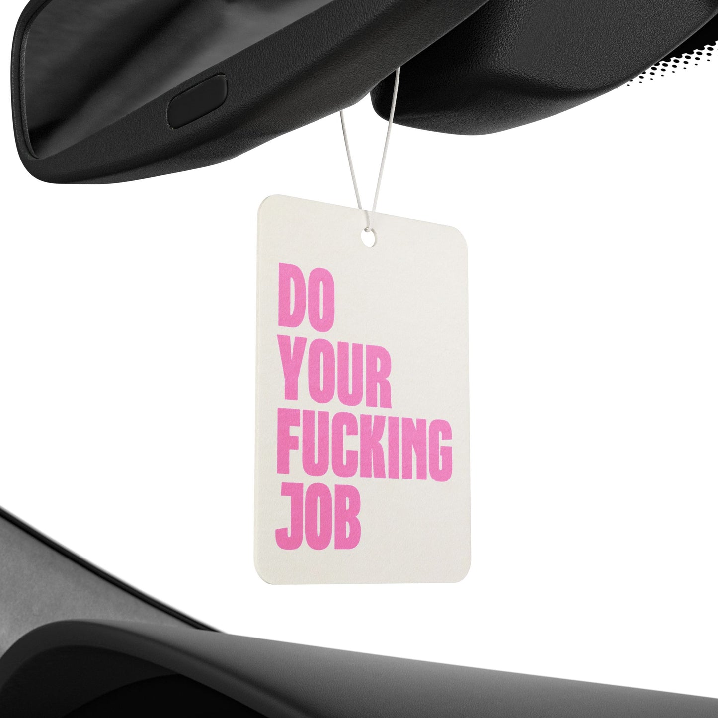 Do Your F*cking Job Car Air Freshener