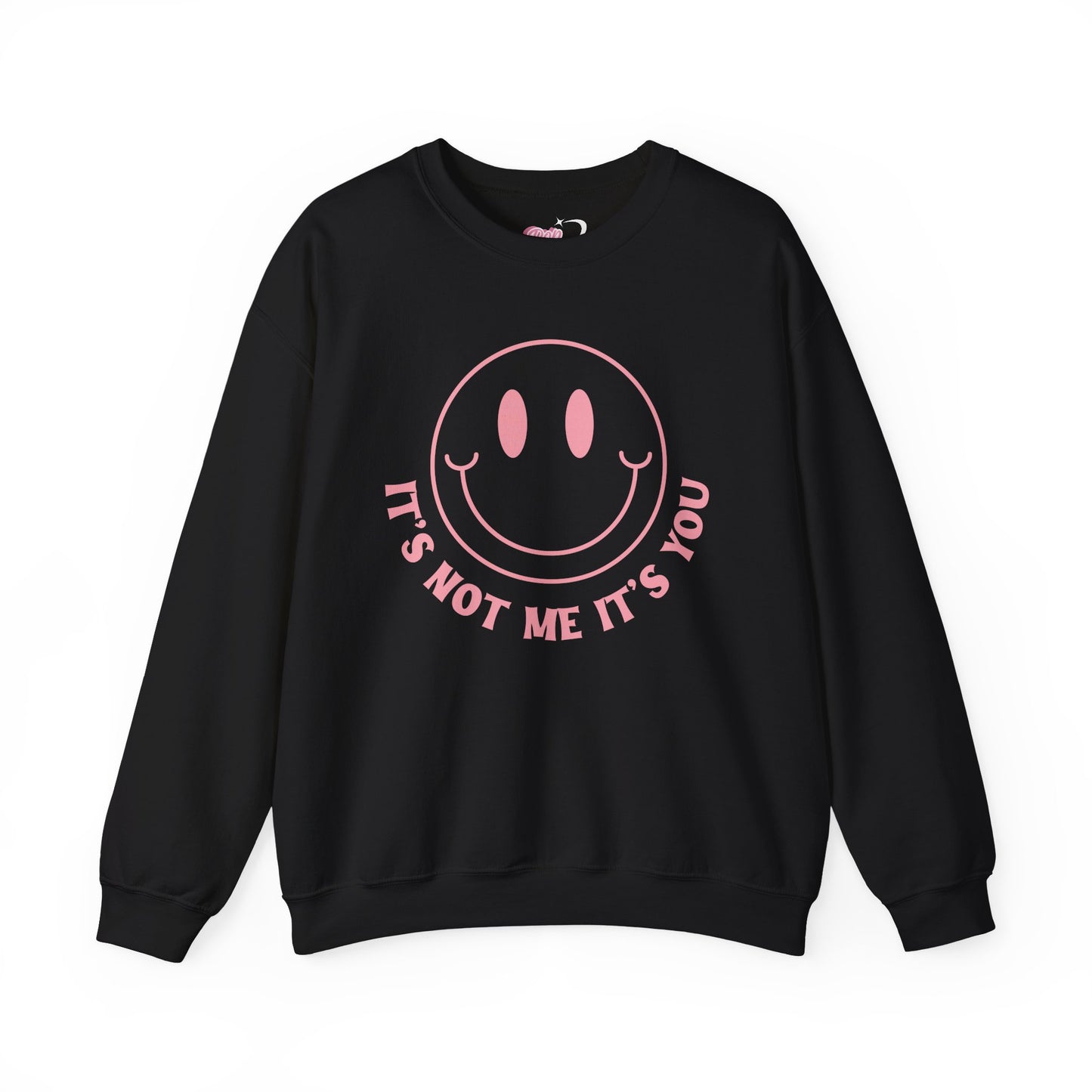 It's Not Me, It's You Crewneck Sweatshirt