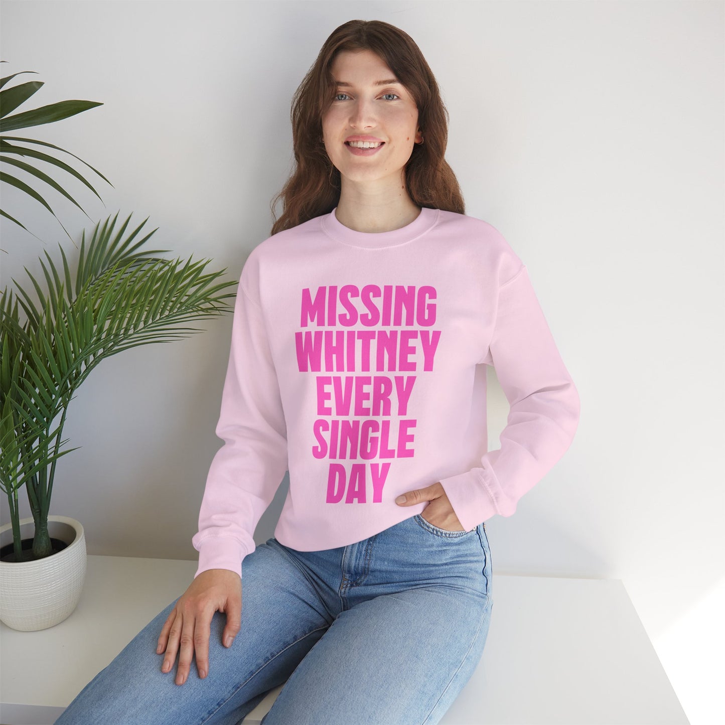 Missing Whitney Every Single Day Crewneck Sweatshirt