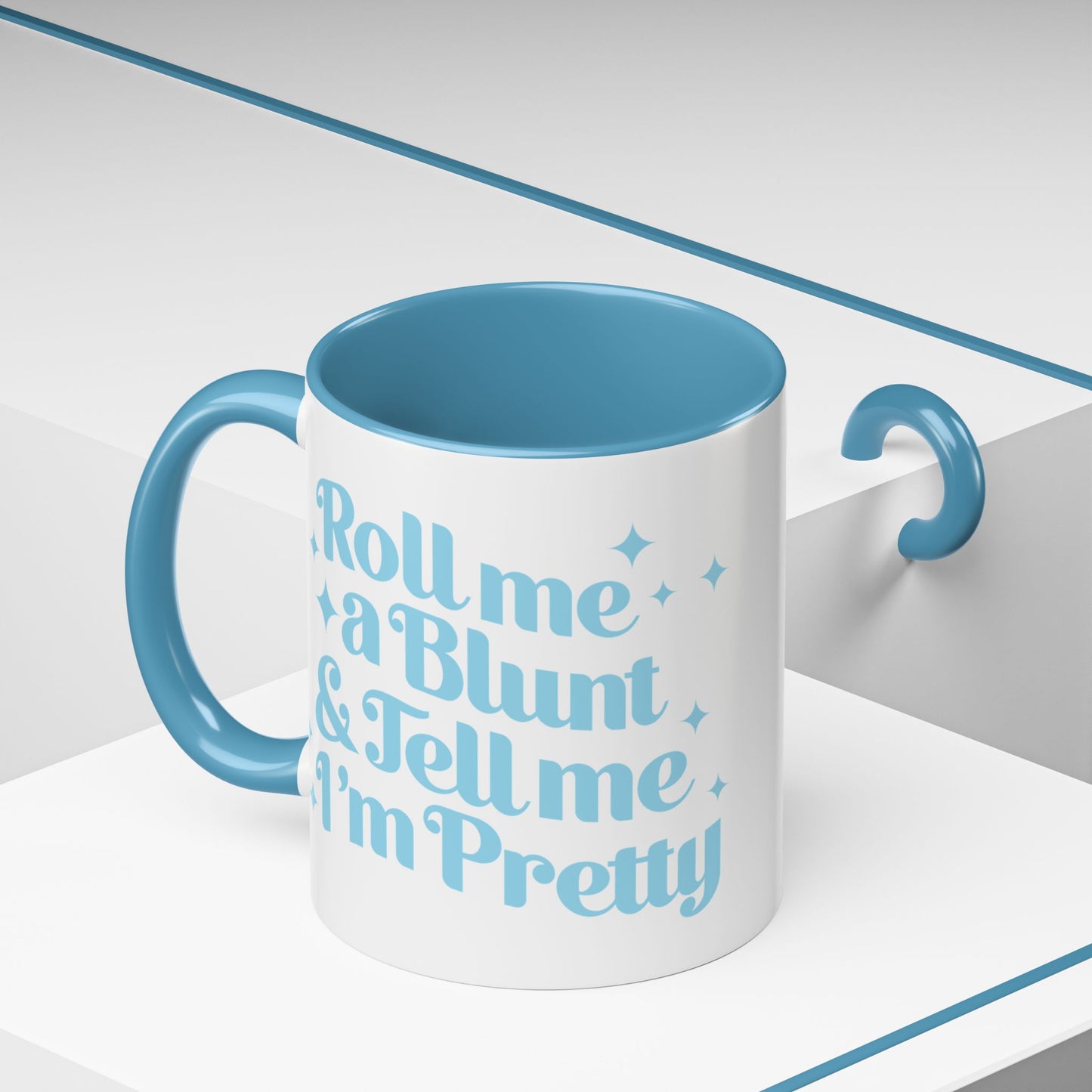 Roll Me A Blunt And Tell Me I'm Pretty Coffee Mug (11, 15oz)