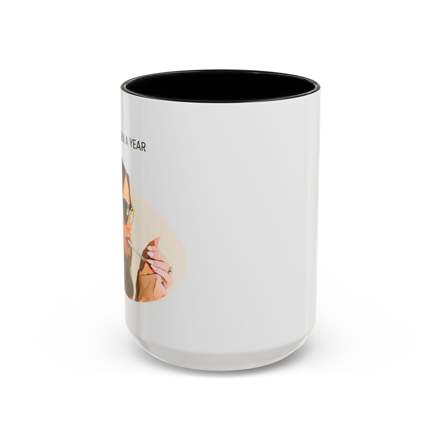 It's Been A Year Coffee Mug (11, 15oz)