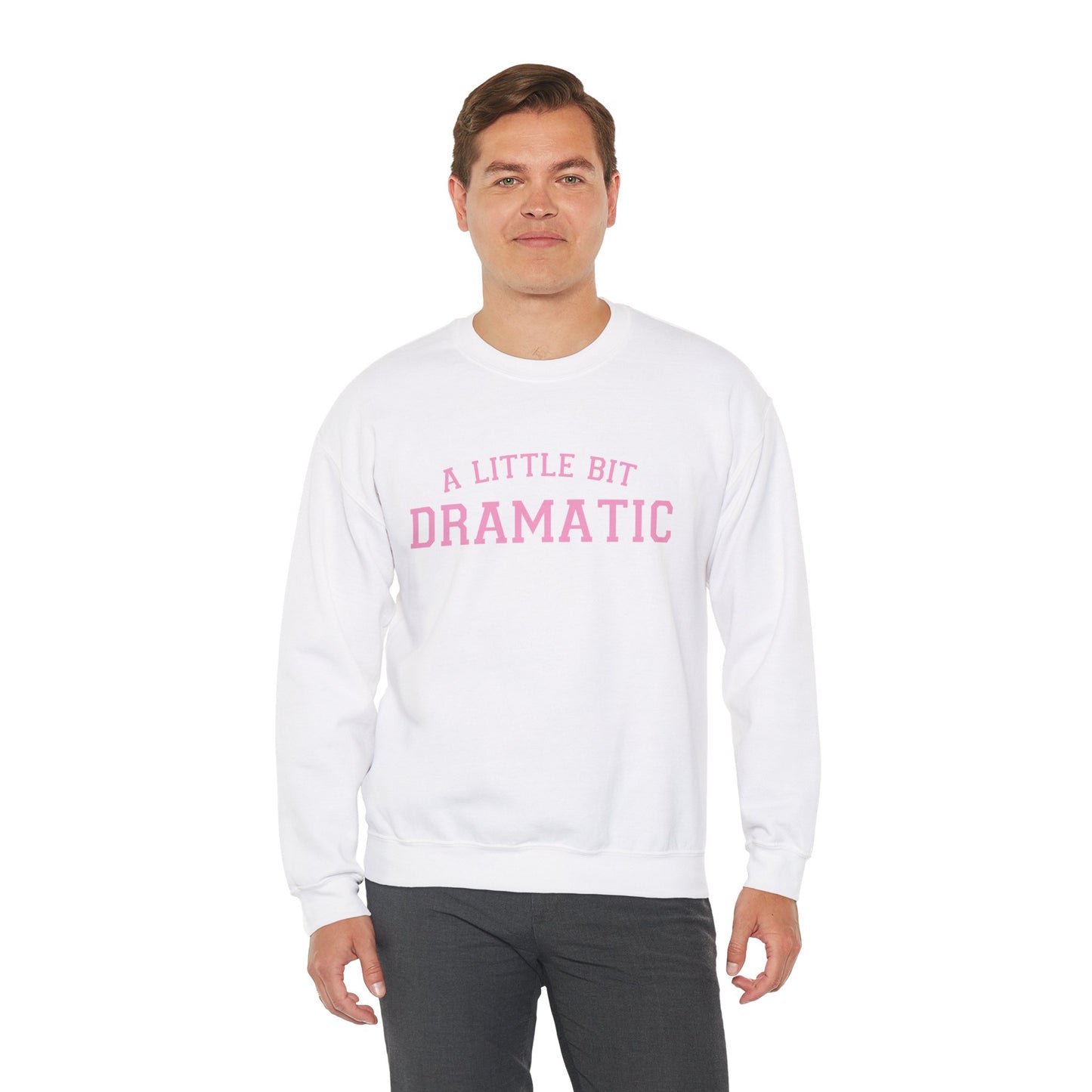 A Little Bit Dramatic Crewneck Sweatshirt