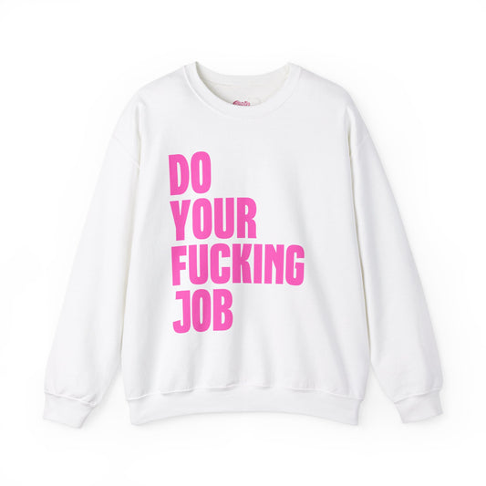 Do Your F*cking Job Crewneck Sweatshirt