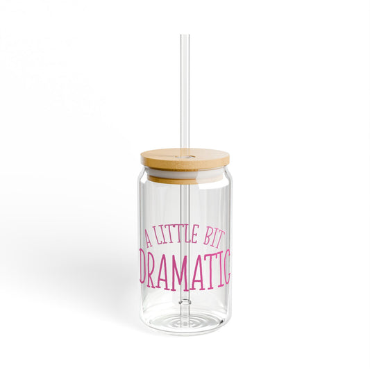 A Little Bit Dramatic Glass, 16oz