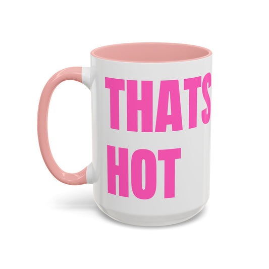 That's Hot Coffee Mug (11, 15oz)
